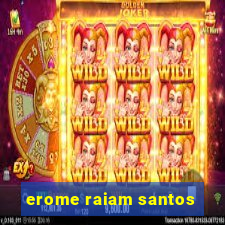 erome raiam santos